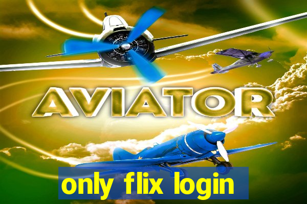 only flix login